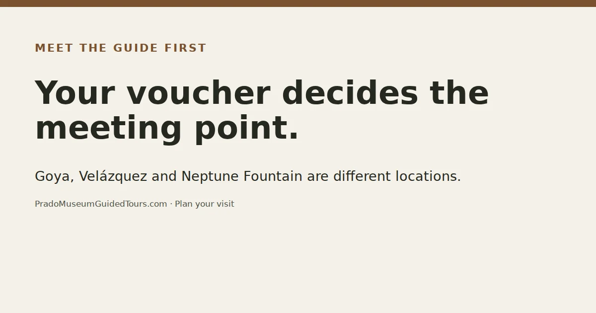 Your voucher decides the meeting point. Goya, Velázquez and Neptune Fountain are different locations.